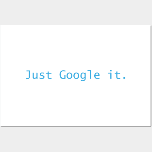 Just Google It Posters and Art